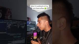 When Im Waiting For All My Unit Tests To Pass...