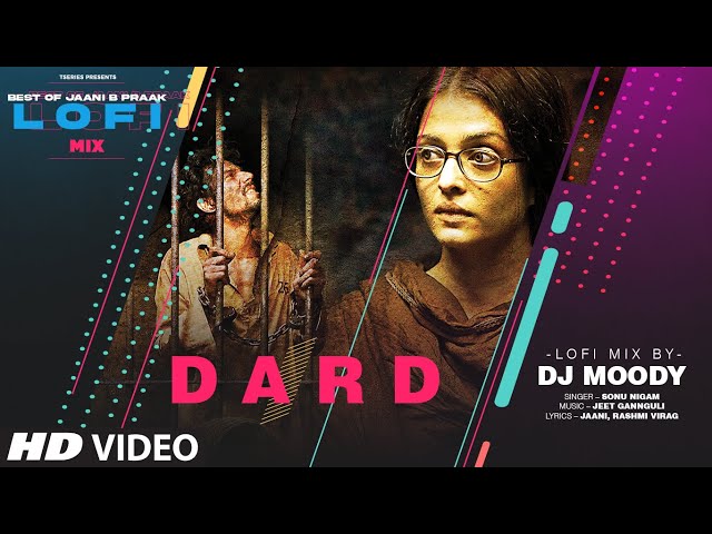 Dard LoFi Mix (Video) Remix By DJ Moody | B Praak | Jaani | Sonu Nigam | Lo-Fi Mix Hit Songs class=