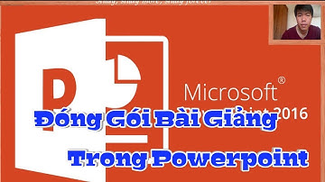 Đóng Gói Powerpoint - Thầy Thanh Trần