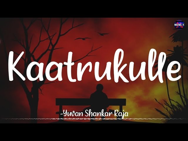 𝗞𝗮𝗮𝘁𝗿𝘂𝗸𝘂𝗹𝗹𝗲 (Lyrics) - Yuvan Shankar Raja | Sarvam | Arya | Trisha | Pa. Vijay /\ #Kaatrukulle