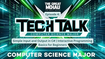 Episode 4: Simple Input and Output in C# | Interactive Programming Basics for Beginners #techtalk