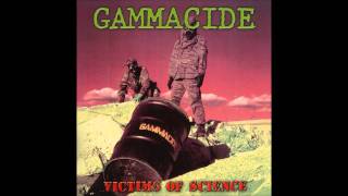 Gammacide - Victims Of Science