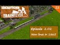 SCT Train Fever 2x02 - New lines in 1865