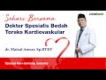 Spesial hari jantung sedunia sehari bersama dokter spesialis bedah kardiovaskular