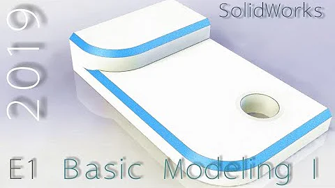 E1 SolidWorks 2019 - Basic Modeling Tutorial 1 w/Training Guide