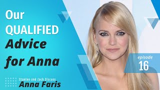 Our QUALIFIED Advice for ANNA FARIS | LPP Podcast (Sundays With Stories Edition)