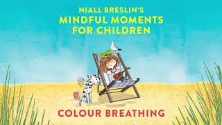 Mindful Moments for Children | Episode 1: Colour Breathing