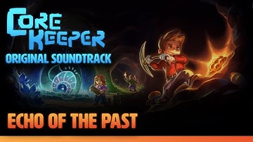 Core Keeper OST - Echo of the Past