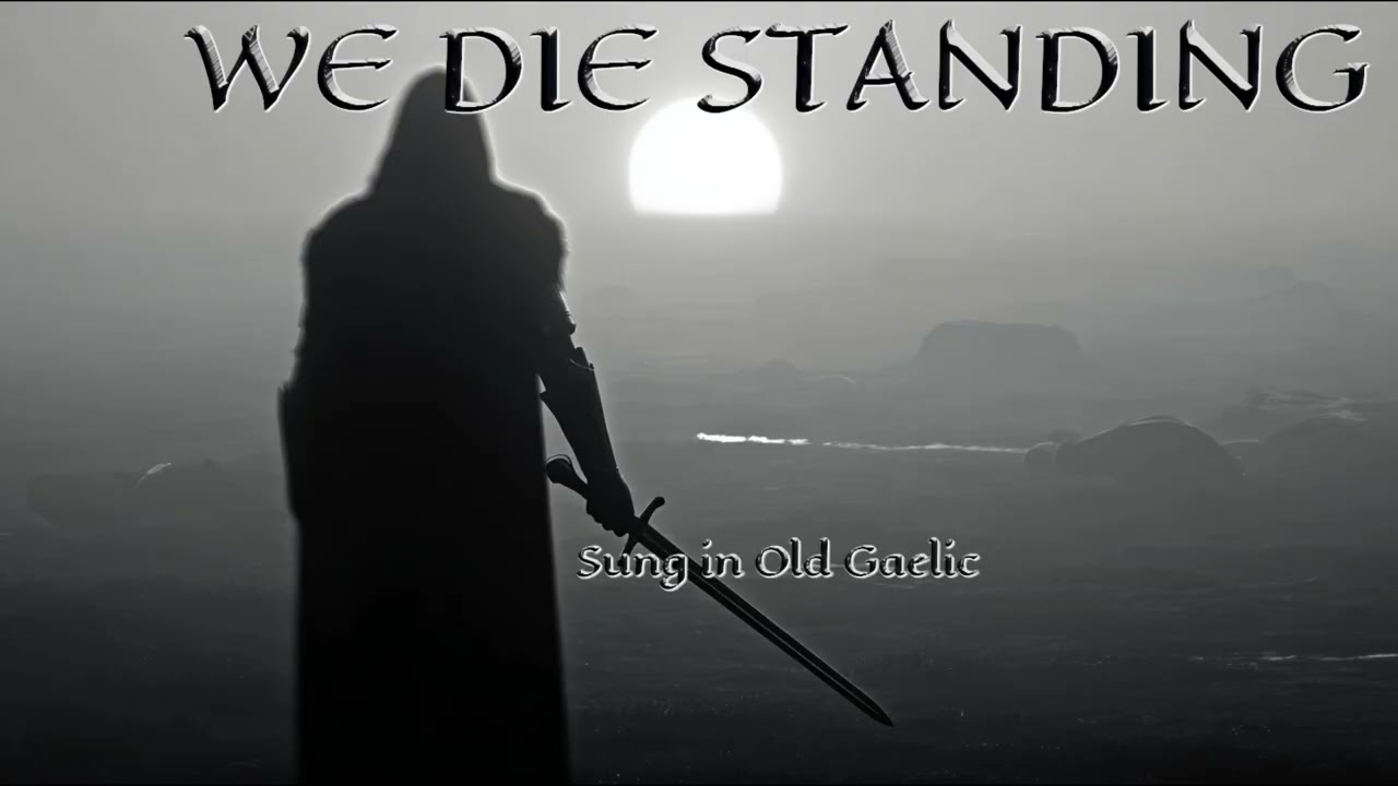 WE DIE STANDING | Ancient Celtic War Chant