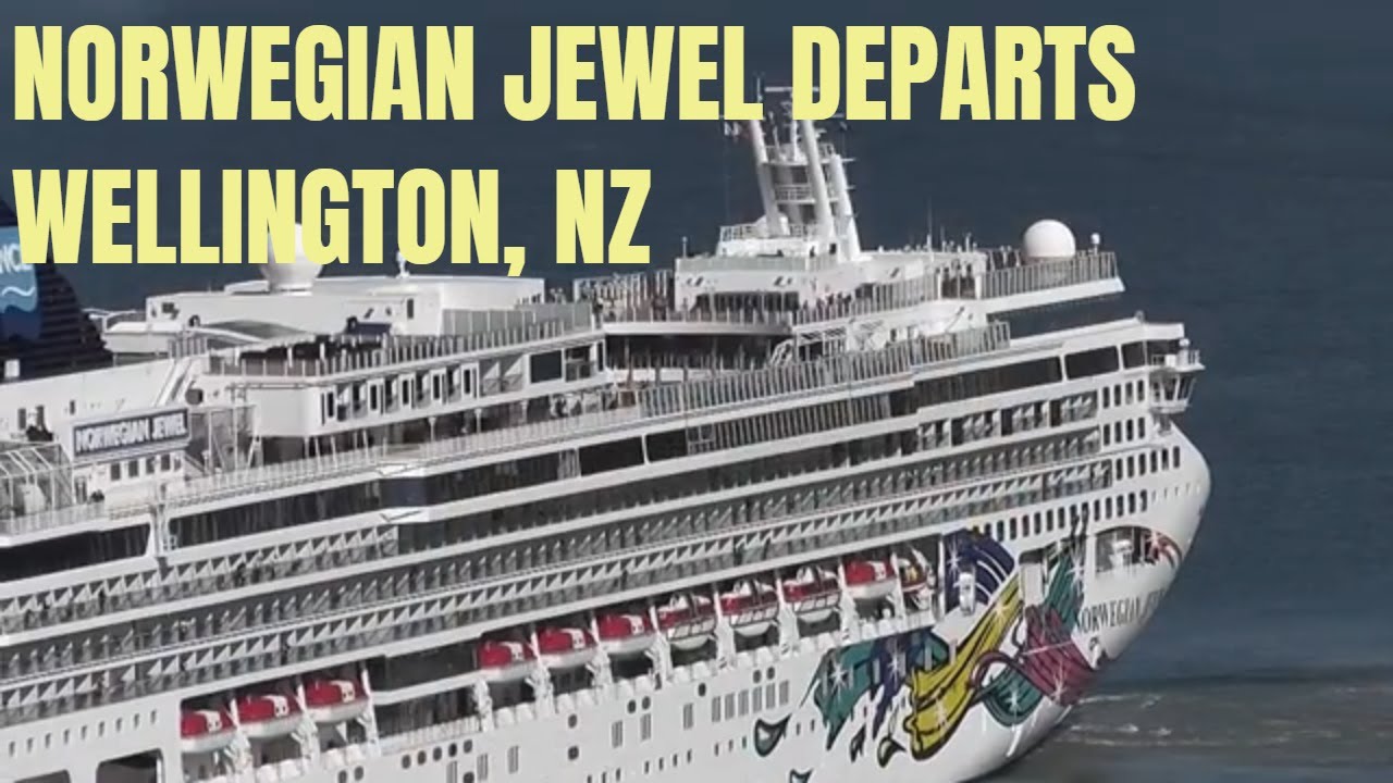 NORWEGIAN JEWEL DEPARTING WELLINGTON, NEW ZEALAND 7/12/18 - YouTube