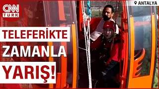 Antalya Teleferik Kazasında Kurtarma Anları! 98 Kişi Kurtarıldı | CNN TÜRK