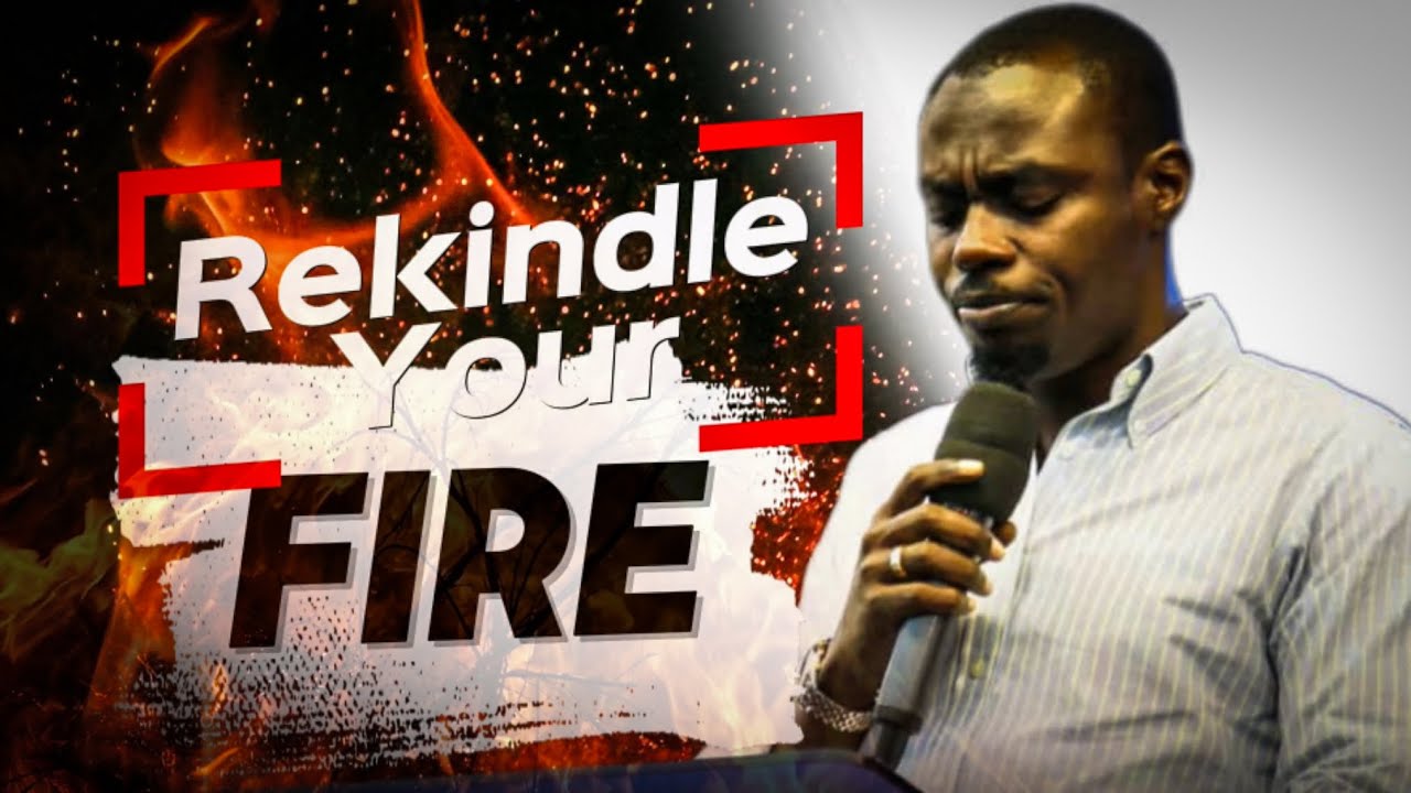 REKINDLE YOUR FIRE  - APOSTLE GRACE LUBEGA
