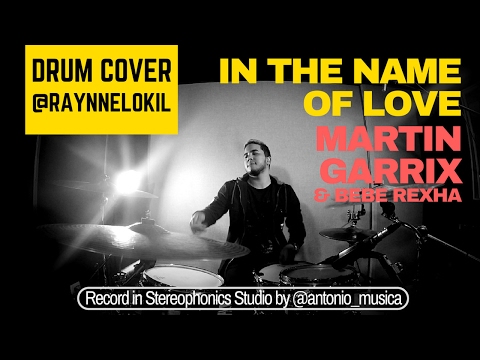 In The Name Of Love -Drum Cover - Martin Garrix x Bebe Rexha
