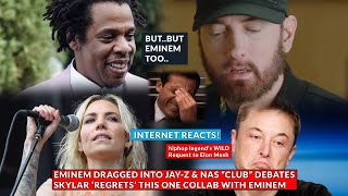 Eminem DRAGGED into Jay Z & Nas Debates, Sklyar REGRETS Eminem Collab, HH Legend Elon Musk Request