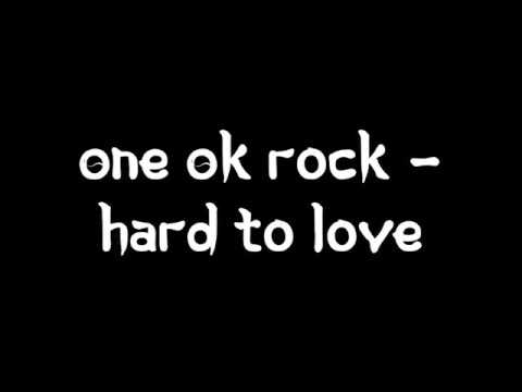 One Ok Rock Hard To Love Youtube