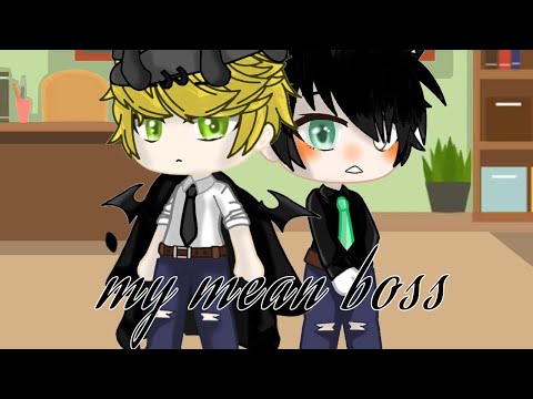 my mean Boss || gcmm || bl / gay