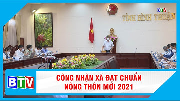 [BTV] Xét đề nghị công nhận xã đạt chuẩn nông thôn mới năm 2021