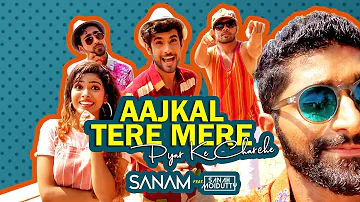 Aajkal Tere Mere Pyar Ke Charche | Sanam ft. Sanah Moidutty