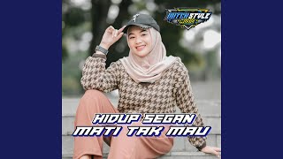 DJ HIDUP SEGAN MATI TAK MAU