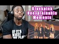 Reacting To Blackpink Unexplainable Moments