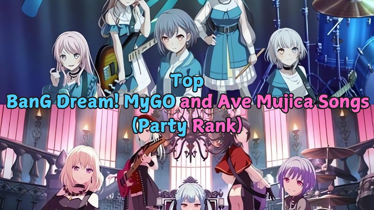Top BanG Dream! MyGO!!!!! and BanG Dream! Ave Mujica Songs (Party Rank) Top BanG Dream! MyGO!!!!! and BanG Dream! Ave Mujica Songs (Party Rank)