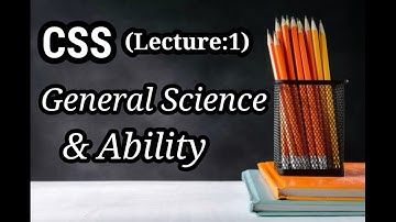 CSS preparation lectures for beginners|General Science and ability detail lecture|CSS tutorial |2021