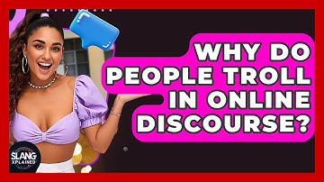 Why Do People Troll In Online Discourse? - SlangXplained