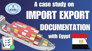 Export Import Documentation & its importance; a case study on import and export documentation -Egypt