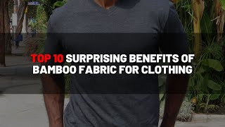 Top 10 Surprising Benefits of Bamboo Fabric for Clothing | Why Bamboo Is Better Than Cotton