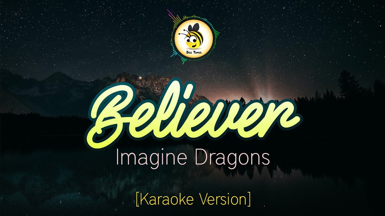 Believer - Imagine Dragons (Karaoke Version) Believer - Imagine Dragons (Karaoke Version)