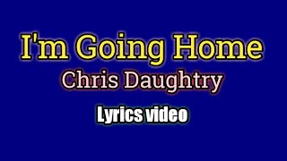 Home - Chris Daughtry (Lyrics Video)