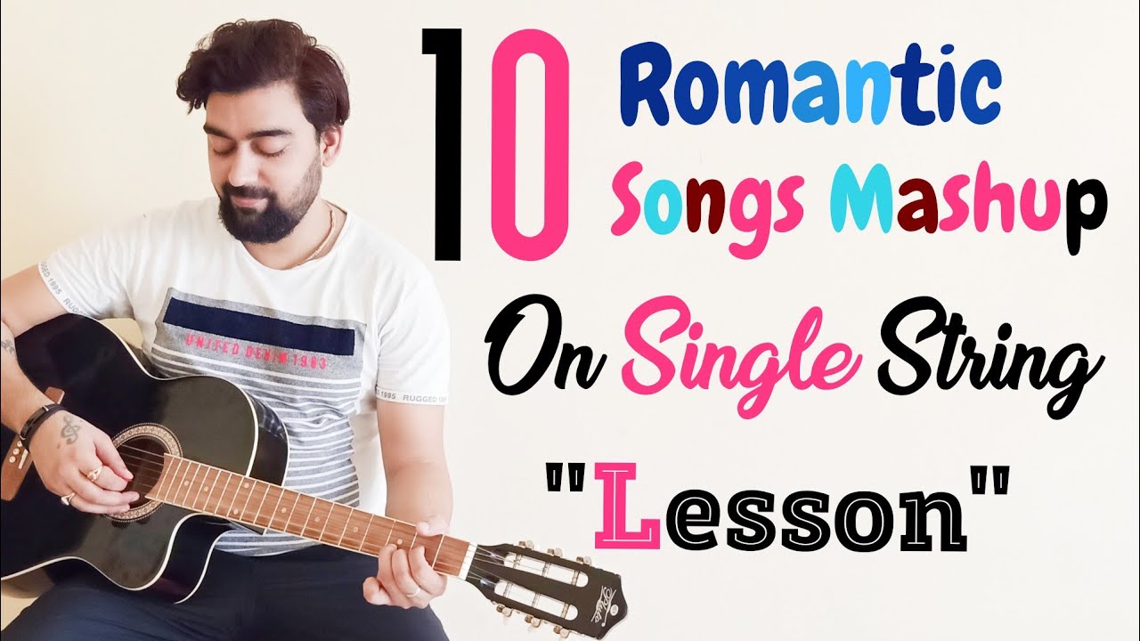 10 Single String Guitar Songs Mashup Lesson Romantic Songs Mashup Easy Guitar Tabs YouTube