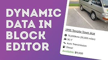 Beginners Guide to Dynamic Content in WordPress Block Editor 2024