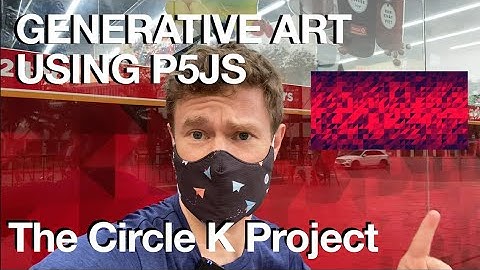 AA - Generative Art with p5js - The Circle K Project