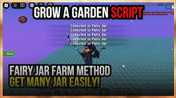 GET FAIRY JAR FASTER USING THIS METHOD & SCRIPT! - Roblox Grow A Garden Script