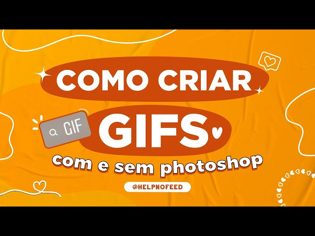 O QUE É E COMO CRIAR UM GIF - Criar Sites