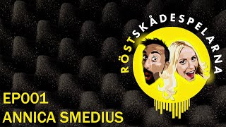#RÖSTSKÅDESPELARNA | EP001 |  ANNICA SMEDIUS