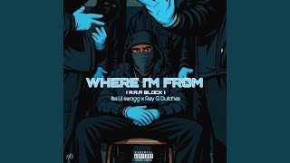 Where I'm From (R.R.A Block) (feat. Rey G Dutches)
