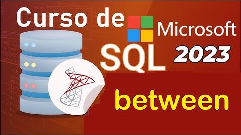 Curso de SQL Server 2021 desde cero | CLAUSULA BETWEEN (video 37)