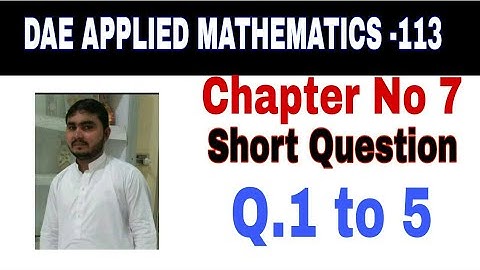 DAE Math 113|| 1st year || Applied Mathematics- 113||Chapter 7 ||Short Questions ||Question 1 to 5