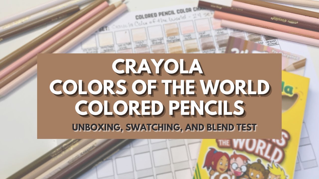 Crayola Colors of the World Colored Pencils  Unboxing, Review, Swatching,  and Blend Test 