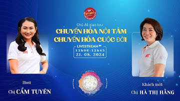[21.08.24] Chuyển Hóa Nội Tâm Chuyển Hóa Cuộc Đời | Hà Thị Hằng| Ăn Trưa Cùng WiT Story