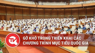 Gỡ khó trong triển khai các chương trình mục tiêu quốc gia | Truyền hình Quốc hội Việt Nam