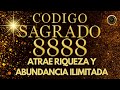 Atrae riqueza y abundancia ilimitada con la activacin del cdigo sagrado 8888