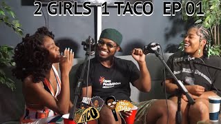 2 GIRLS 1 TACO PODCAST (ep. 03): @JABBAGOTDAJUICE