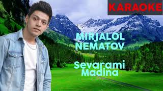 Mirjalol Nematov | Sevarami Madina | Karaoke |