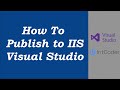How To Publish To IIS - Visual Studio 2019
