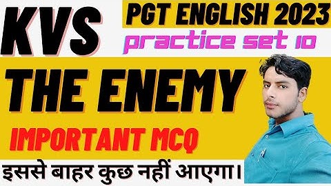 The Enemy MCQ KVS PGT ENGLISH 2023/KVS PGT English Practice set 10The enemy class 12th/@beincredible