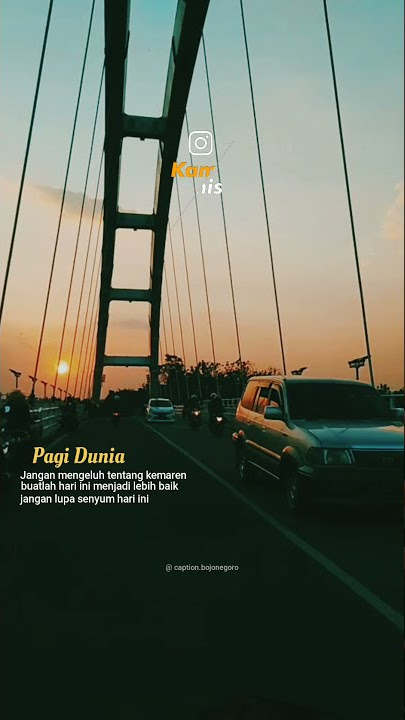 Story Wa - Playdate Jembatan Sosrodilogo Bojonegoro || QUOTES KEREN 30 DETIK || STORY WATSHAPP