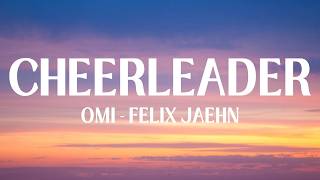 Download lagu OMI, Felix Jaehn - Cheerleader (Lyrics)